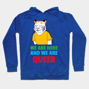 we are here and we are queer Hoodie